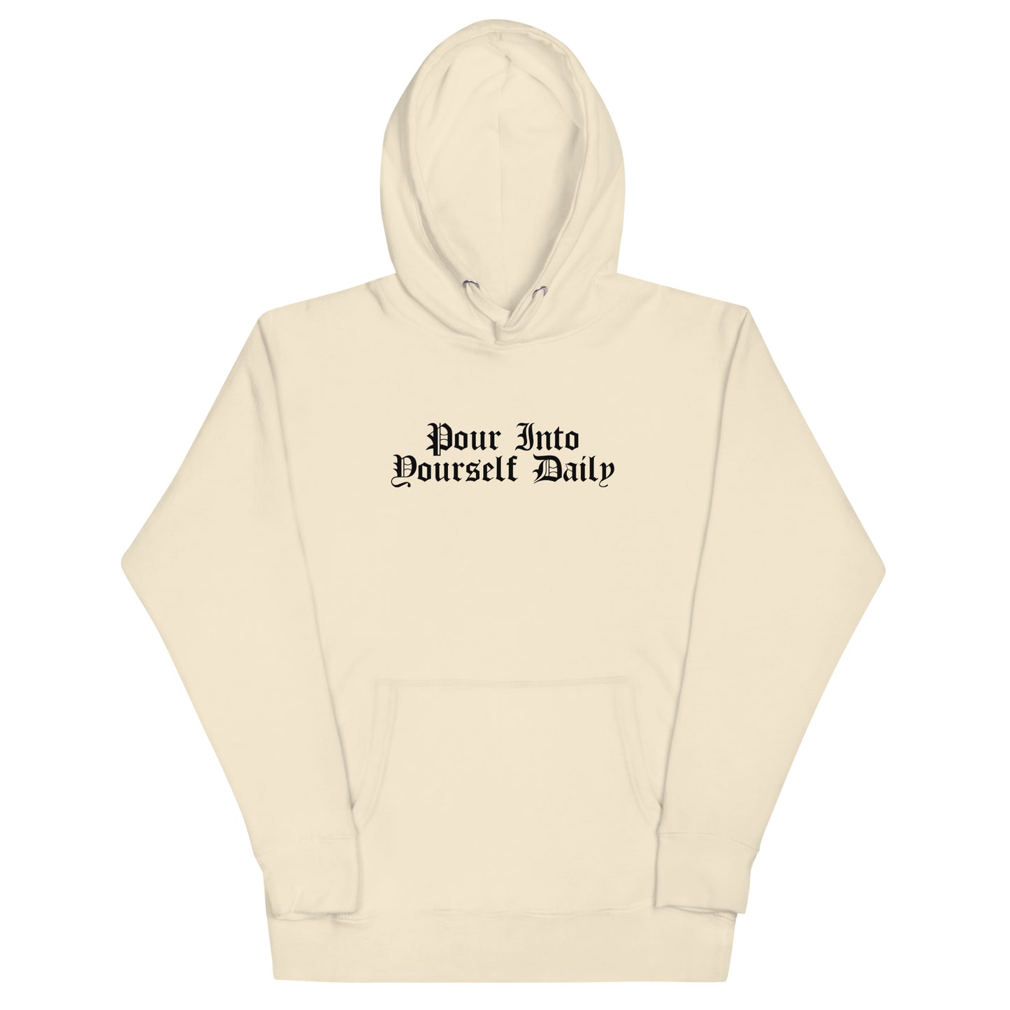 Pour Into Yourself Daily Hoodie