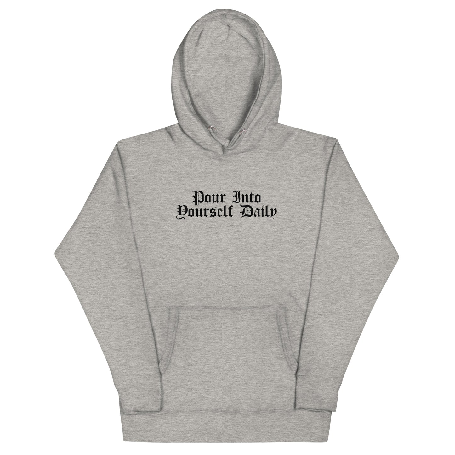 Pour Into Yourself Daily Hoodie