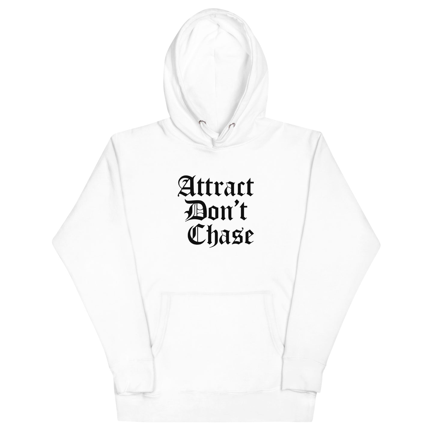 Attract Don't Chase Hoodie