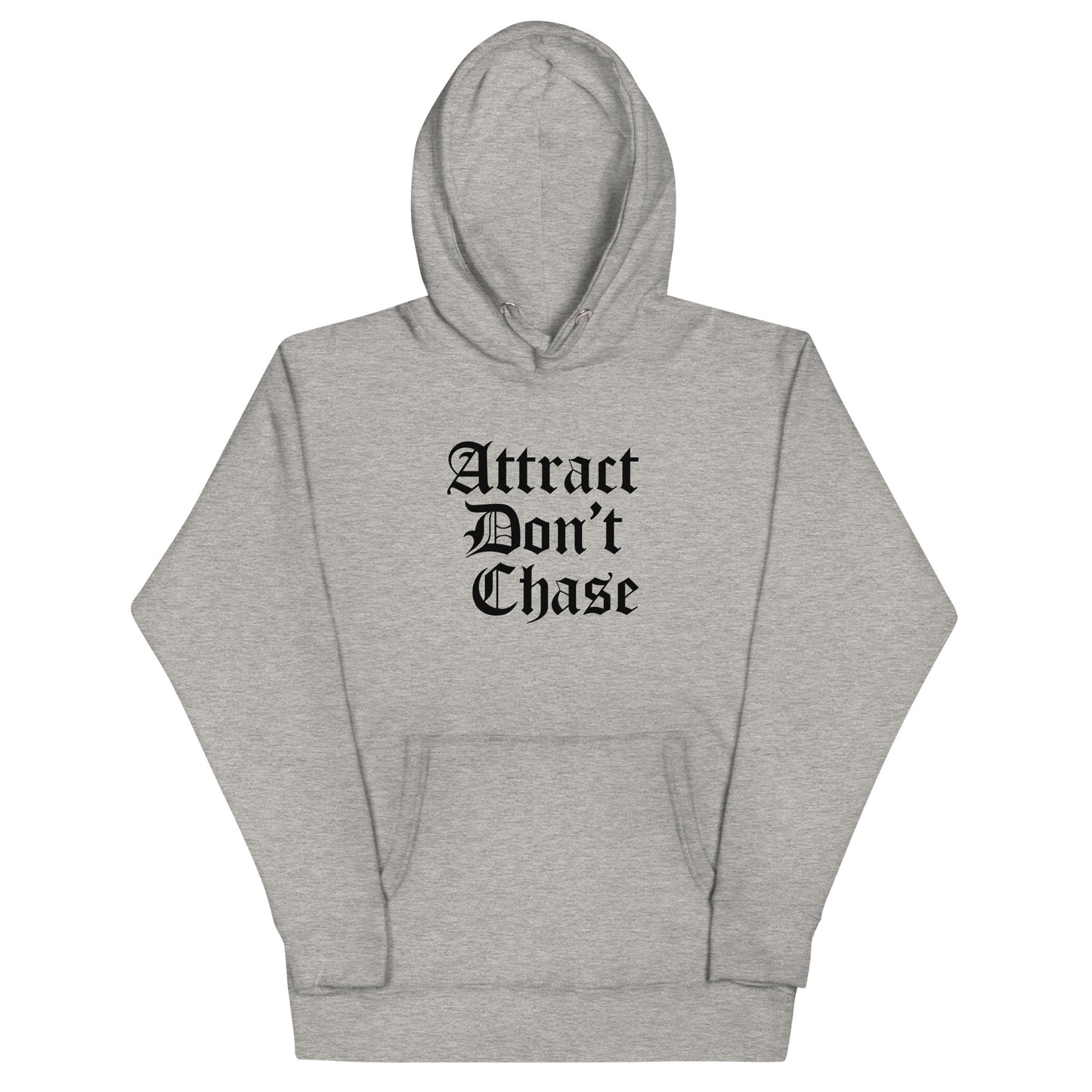 Attract Don't Chase Hoodie