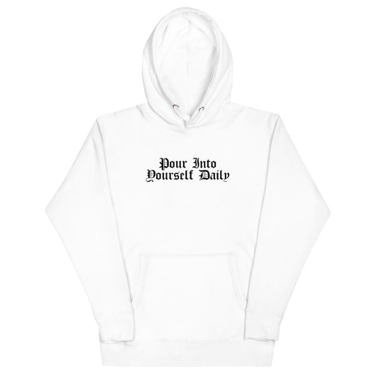 Pour Into Yourself Daily Hoodie