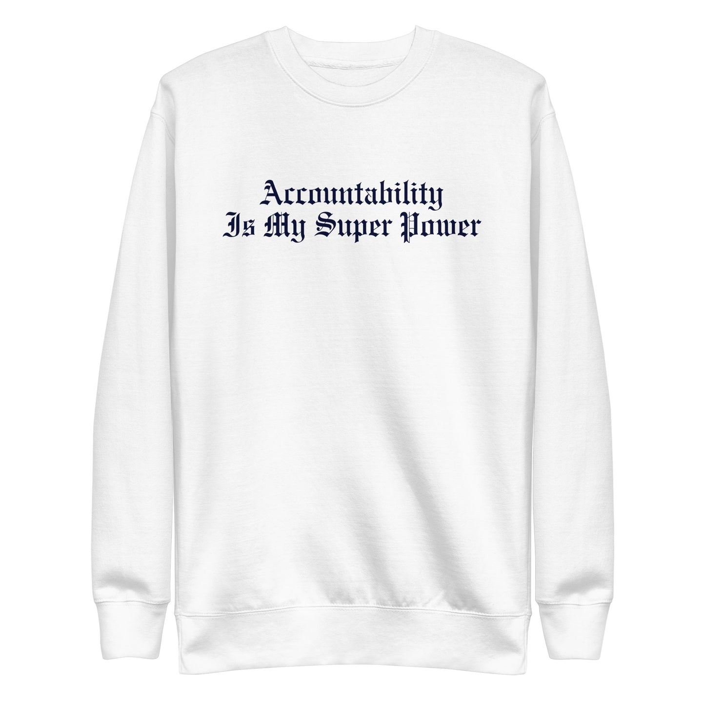 Accountability Is My Super Power Sweatshirt